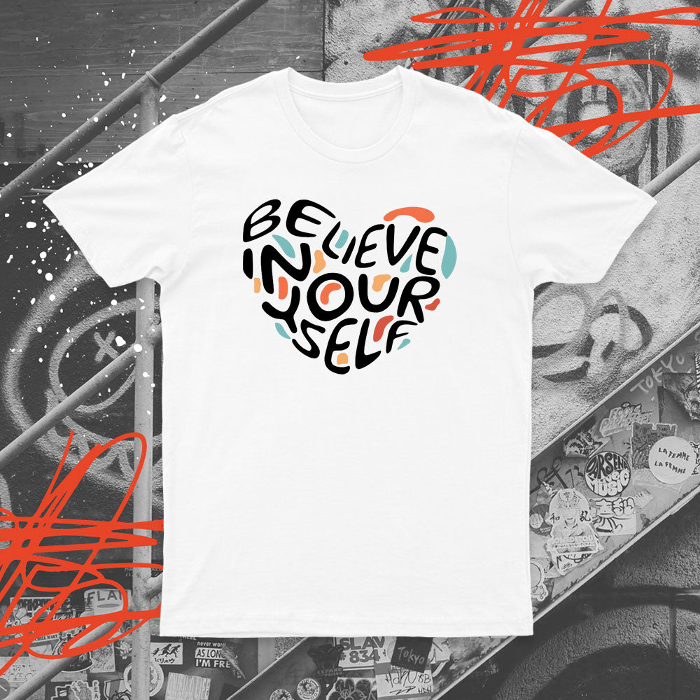 Believe In Your Self T-shirt