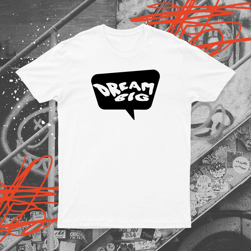Dream Big T-Shirt