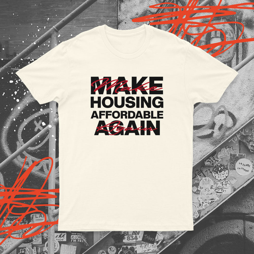 Make Housing Affordable Again T-shirt