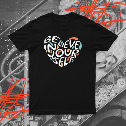 Believe In Your Self T-shirt