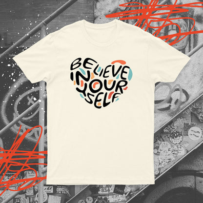Believe In Your Self T-shirt