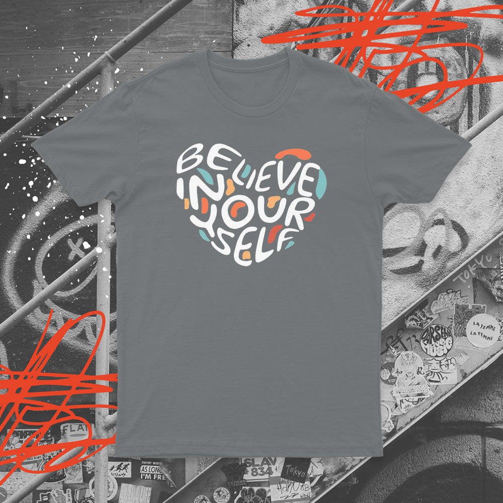 Believe In Your Self T-shirt