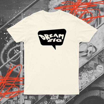 Dream Big T-Shirt