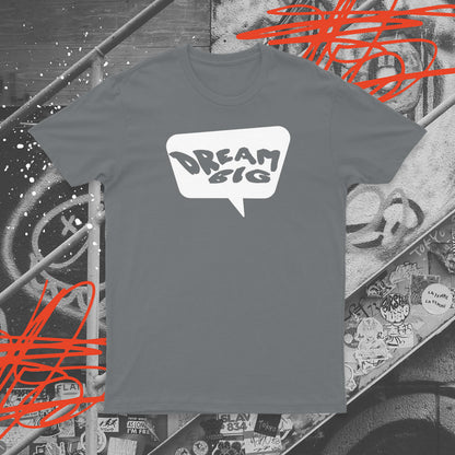 Dream Big T-Shirt