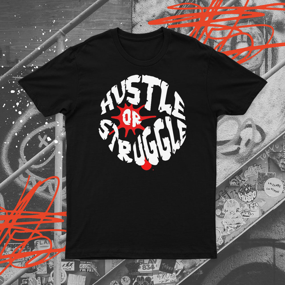 Hustle Or Struggle  T-Shirt