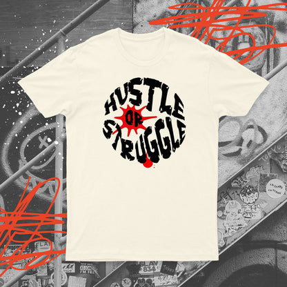 Hustle Or Struggle  T-Shirt