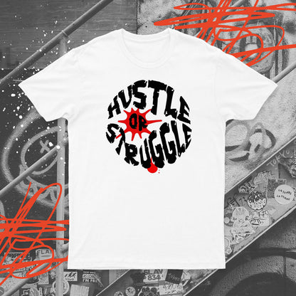 Hustle Or Struggle  T-Shirt