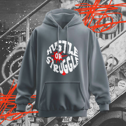 Hustle Or Struggle Hoodie