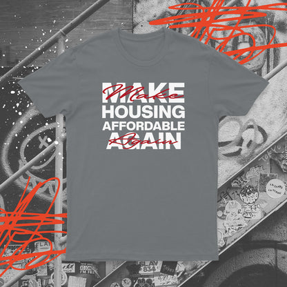 Make Housing Affordable Again T-shirt